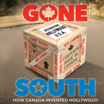Gone South:  How Canada Invented Hollywood