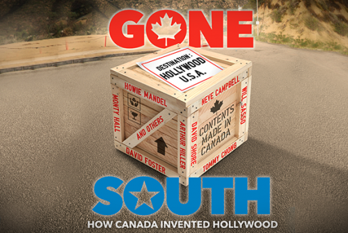 Gone South:  How Canada Invented Hollywood